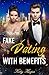 Fake Dating with Benefits - Gefühle sind nicht zu bremsen - C... by Kitty Harper