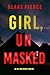 Girl, Unmasked (An Ella Dark FBI Suspense Thriller—Book 28)