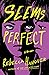 Seems Perfect by Rebecca Hanover Seems Perfect by Rebecca Hanover