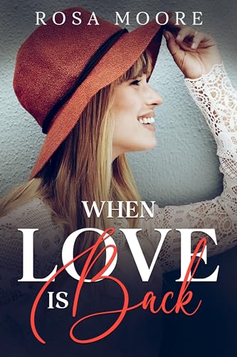 When Love is Back: Second Chance Boss Romance (Kindle Edition)
