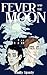 Fever and the Moon