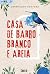 CASA DE BARRO BRANCO E AREIA by Genedilson Monteiro CASA DE BARRO BRANCO E AREIA by Genedilson Monteiro