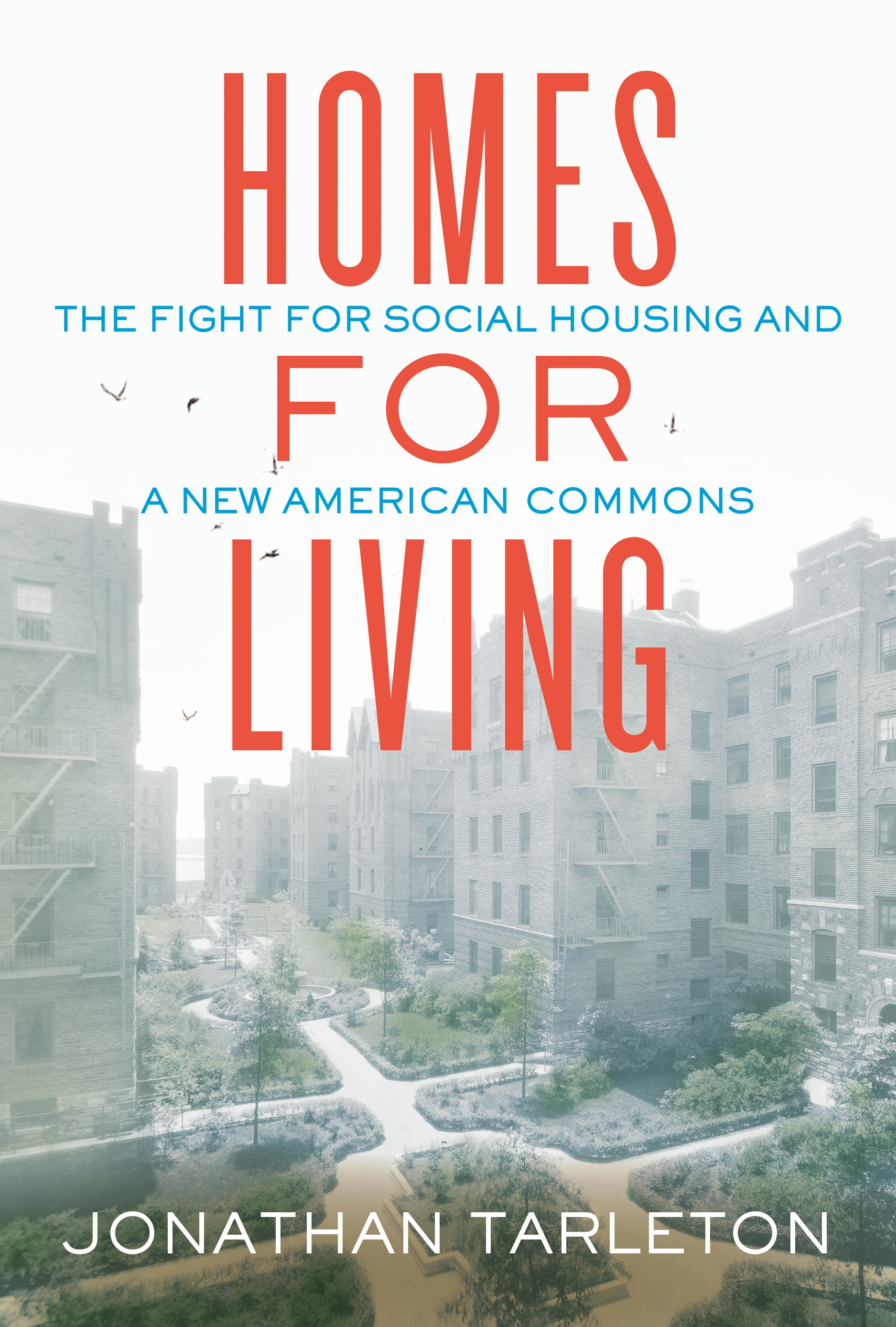 Homes for Living: The Fight for Social Housing and a New American Commons (Hardcover)