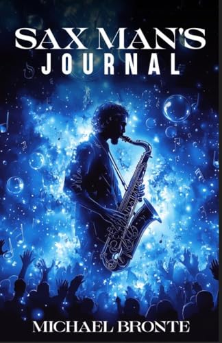 Sax Man's Journal (Kindle Edition)