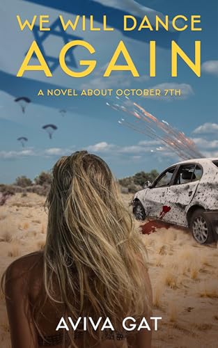We Will Dance Again: A novel about October 7th and Jewish resilience (Kindle Edition)