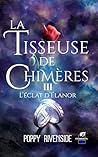 La Tisseuse de chimères - Tome 3: L'éclat d'Élanor (French Edition)
