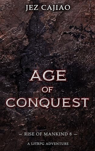 Age of Conquest (Rise of Mankind Book 8)