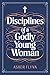 Disciplines of a Godly Young Woman