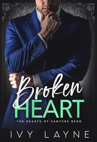 Broken Heart (The Hearts of Sawyers Bend, #7)