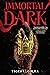 Immortal Dark (Immortal Dar...