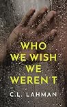 Who We Wish We We...