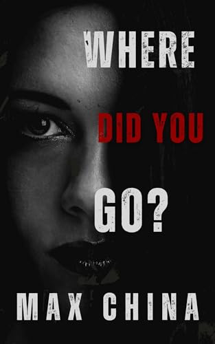Where Did You Go? (Kindle Edition)