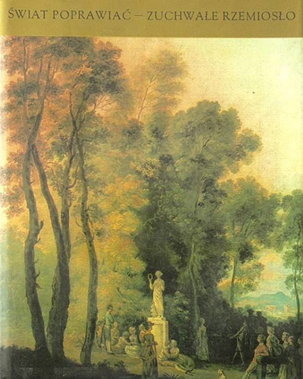 Świat poprawiać-zuchwałe rzemiosło. Antologia poezji polskiego Oświecenia (Hardcover)