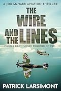 The Wire and the Lines: Fighter pilot turned Prisoner of War