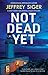Not Dead Yet (A Chief Inspector Andreas Kaldis Mystery, 14)