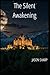 The Silent Awakening: The S...