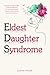 Eldest Daughter Syndrome: E...