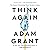 Think Again: The Power of Knowing What You Don't Know