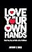 Love in Your Own Hands: Bre...
