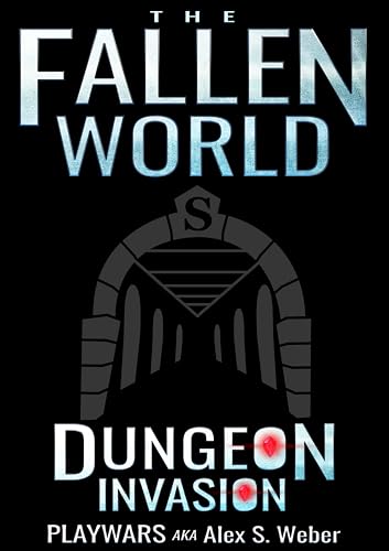 Dungeon Invasion: A Dungeon Core Fantasy (The Fallen World Book 8)