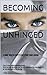 BECOMING UNHINGED