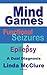 Mind Games; Functional Seizures & Epilepsy: A Dual Diagnosis