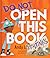 Do Not Open This Book