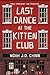 Last Dance at the Kitten Club by Noah Chinn