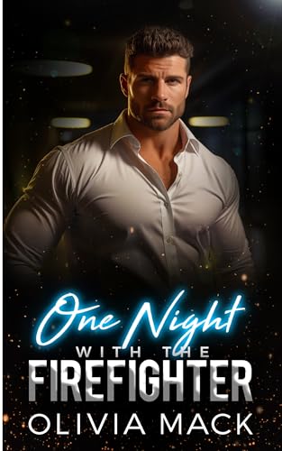 One Night With The Firefighter (Kindle Edition)