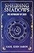 Shedding Shadows: The Astrology of 2025 - A Complete Planner Workbook and Guide to Astrological Predictions , Moon Phase and Magic Calendar , Kabbalah , Numerology , and Horoscope Insight