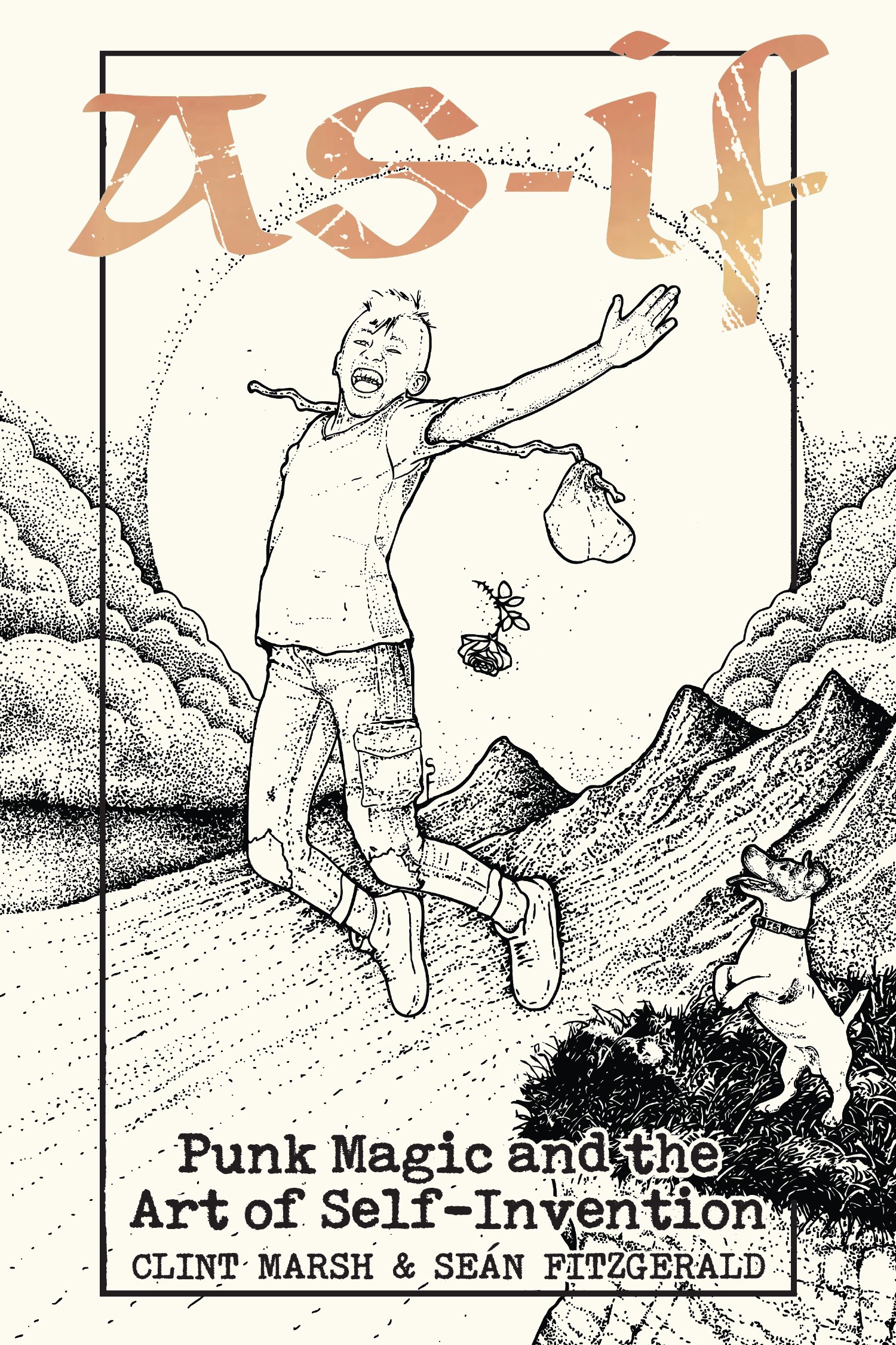 As-If: Punk Magic and the Art of Self-Invention (Paperback)