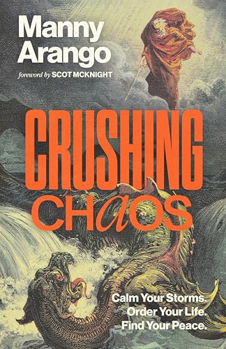 Crushing Chaos: Calm Your Storms. Order Your Life. Find Your Peace. (Hardcover)