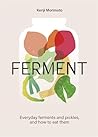 FERMENT: A Cookbo...