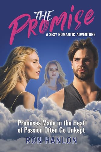 THE PROMISE: A SEXY ROMANTIC ADVENTURE (Kindle Edition)