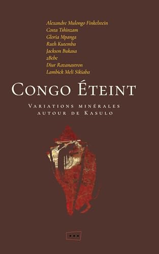 CONGO ETEINT: VARIATIONS MINIERES AUTOUR DE KASULO (Paperback)