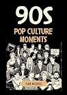 90s Pop Culture Moments by Pam Morris