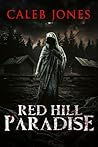 Red Hill Paradise by Caleb   Jones