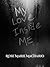 My Love Inside Me