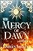 The Mercy of Dawn (Fires of Carinae #1)