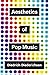 Aesthetics of Pop Music (Theory Redux)