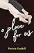 A Place for Us by Patricia Grayhall