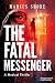 The Fatal Messenger: A Medical Thriller