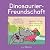 Dinosaurier - Freundschaft