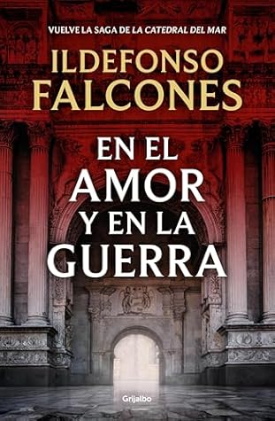 En el amor y en la guerra (La catedral del mar #3)