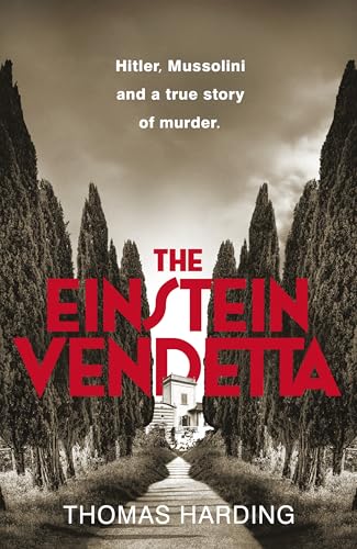 The Einstein Vendetta: Hitler, Mussolini, and a True Story of Murder (Kindle Edition)