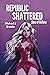 Republic Shattered: Sins of...