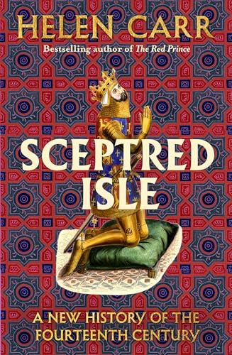 Sceptred Isle: The thrilling new history of the fourteenth century by the bestselling author of The Red Prince (Kindle Edition)