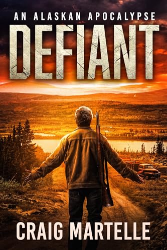 Defiant: An Alaskan Apocalypse (Kindle Edition)