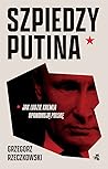 Szpiedzy Putina. ...