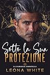 Sotto la Sua Protezione (La Famiglia Constella) by Leona White